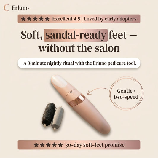 Erluno 4.9 stars — soft, sandal-ready feet without the salon